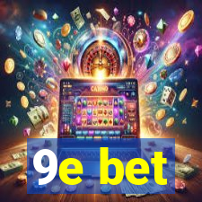 9e bet